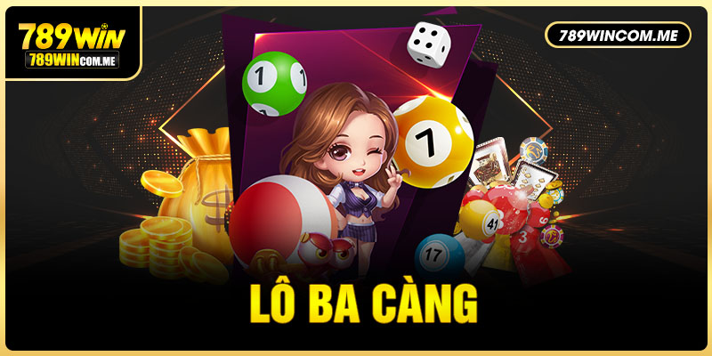 Lô ba càng 789WIN