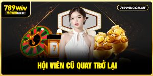 Hội viên cũ quay trở lại 789WIN